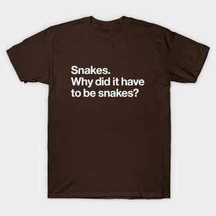 Snakes. Why did it have to be snakes? T-Shirt